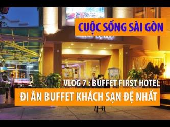 Đi ăn Buffet khách sạn Đệ Nhất - Firsthotel [Chia sẻ]